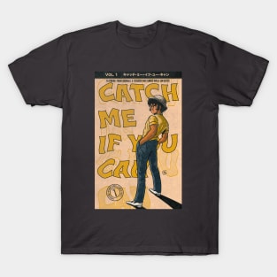 Catch Me if you Can! T-Shirt